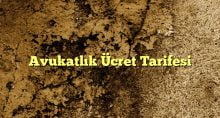 Avukatlık Ücret Tarifesi