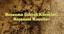 Boşanma Eşlerin Kusurları Boşanma Koşulları