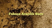 Fuhuşa Aracılık Suçu