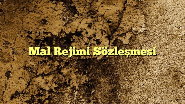 Mal Rejimi Sözleşmesi