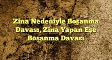 Zina Nedeniyle Boşanma Davası Zina Yapan Eşe Boşanma Davası